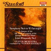 Stanford: Symphony No 6; Irish Rhapsody No 1