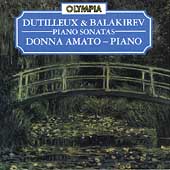 Dutilleux, Balakirev: Piano Sonatas / Donna Amato