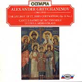 Gretchaninov: The Liturgy of St John Chrysostom Gretchaninov: The Liturgy of St John Chrysostom