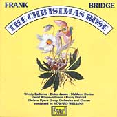 Frank Bridge: The Christmas Rose / Howard Williams