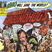 Who Will Save The World? The Mighty Groundhogs!