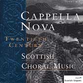 Twentieth Century Scottish Choral Music / Cappella Nova