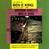 Definitive Ben E. King Anthology Vol.1, The (Spanish Harlem/Classics From The Atco Masters)