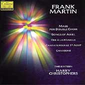 Martin: Mass for Double Choir, etc / Christophers, Sixteen