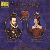 Philip & Mary: Music from the Anglo-Spanish Court