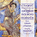 Chant in Honour of Anglo Saxon Saints