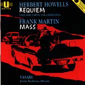 Howells: Requiem, etc;  Martin: Mass / Backhouse, Vasari