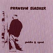 Phantom Slasher/Puddle And Spout (Reissue) [Limited]