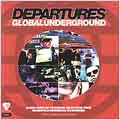 Global Underground: Departures Global Underground: Departures