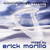 Subliminal Winter Sessions Vol. 2 : Mixed by Erick Morillo Subliminal Winter Sessions Vol. 2 : Mixed by Erick Morillo