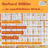 Staebler: ...im unaufhoerlichen Wirbel... / Gielen, SWF SO, et al