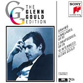 Glenn Gould Edition - Brahms: Ballades, Rhapsodies, etc