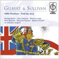 Gilbert & Sullivan: H.M.S.Pinafore (1958), Trial by Jury (1960) / Malcolm Sargent(cond), Pro Arte Orchestra, Glyndebourne Festival Chorus, George Baker(Br), John Cameron(Br), etc