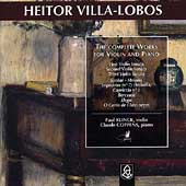 Villa-Lobos: Complete Works For Violin And Piano Villa-Lobos: Complete Works For Violin And Piano