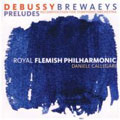 DEBUSSY(BREWAEYS):PRELUDES BOOK.1/BOOK.2 (FOR ORCHESTRA):DANIELE CALLEGARI(cond)/ROYAL FLANDERS PHILHARMONIC ORCHESTRA