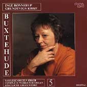 Buxtehude: Works for Organ Vol 5 / Inge Bonnerup