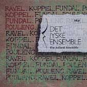 Poulenc, Ravel, Fundal, Koppel / Det Juske Ensemble