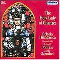 The Holy Lady of Chartres / Schola Hungarica
