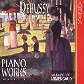Debussy: Piano Works Vol 1 / Jean-Pierre Armengaud Debussy: Piano Works Vol 1 / Jean-Pierre Armengaud