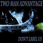 Two Man Advantage/Don't Label Us