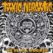 CD Toxic Narcotic We’re All Doomed トキシック ナルコティック