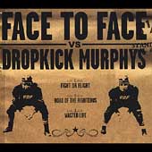 Face To Face Vs. Dropkick Murphys Face To Face Vs. Dropkick Murphys