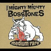 The Mighty Mighty Bosstones/Medium Rare [Digipak][BTBR121807]