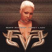 Let There Be Eve... Ruff Ryder's 1st Lady [Edited]