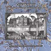 Celebrations - Pinkham: Organ Music / Andrew Paul Holman