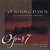 O Rising Dawn / Ponten, Opus 7 Vocal Ensemble, Adam O Rising Dawn / Ponten, Opus 7 Vocal Ensemble, Adam