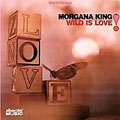Morgana King: Wild Is Love