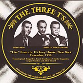The Three T's: Live From the Hickory House, New York