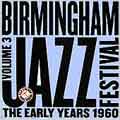 Birmingham Jazz Festival: Vol. 3