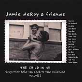 Jamie DeRoy & Friends: The Child In Me Vol. 2