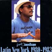 Live From Soundscape: Latin New York 1980-1983