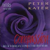 Compassion: Music For the Healing Arts, Forgiveness, Transcendence and Peace