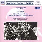 Toscanini Concert Edition  Debussy: La Mer, etc