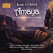 Guridi: Amaya / Alcantara, Copley, Cornetti, Flores, et al Guridi: Amaya / Alcantara, Copley, Cornetti, Flores, et al