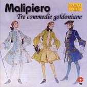 Malipiero: Tre commedie goldoniane, etc / Benda, et al