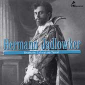 Hermann Jadlowker - Dramatic Coloratura Tenor Hermann Jadlowker - Dramatic Coloratura Tenor