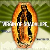 Jerusalem: Matins for the Virgin of Guadalupe / Chanticleer Jerusalem: Matins for the Virgin of Guadalupe / Chanticleer