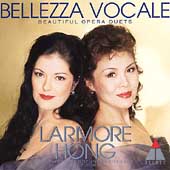 Bellezza Vocale - Beautiful Opera Duets / Hong, Larmore