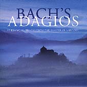 Bach's Adagios - 27 Tranquil Tracks From the Baroque Master