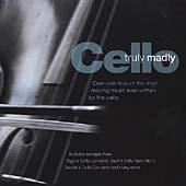 Truly Madly Cello - Elgar, Bach, Dvorak, etc