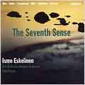 THE SEVENTH SENSE:WORKS FOR GUITAR:ISMO ESKELINEN(g)/JUHA KANGAS(cond)/OSTROBOTHNIAN CHAMBER ORCHESTRA