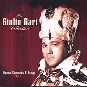The Giulio Gari Collection Vol 1 - Operas, Concerts & Songs The Giulio Gari Collection Vol 1 - Operas, Concerts & Songs