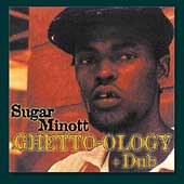 Sugar Minott/Ghetto-ology/Dub