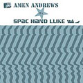 Amen Andrews Vs. Spac Hand Luke [LP]