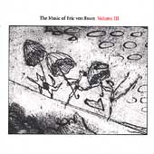 The Music Of Eric Von Essen Vol. 3