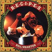 Bill Wharton & The Ingredients/Recipes [ECD]